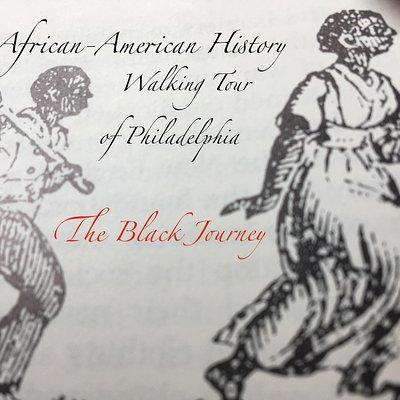 The Black Journey: An African-American History Walking Tour of Philadelphia