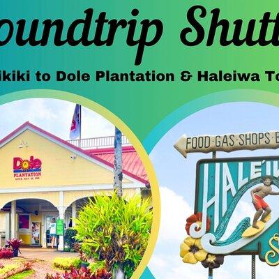 Roundtrip Shuttle From Waikiki to Dole Plantation & Haleiwa Town 