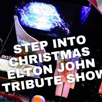 Admission to Step Into Christmas with Elton John Tribute Show